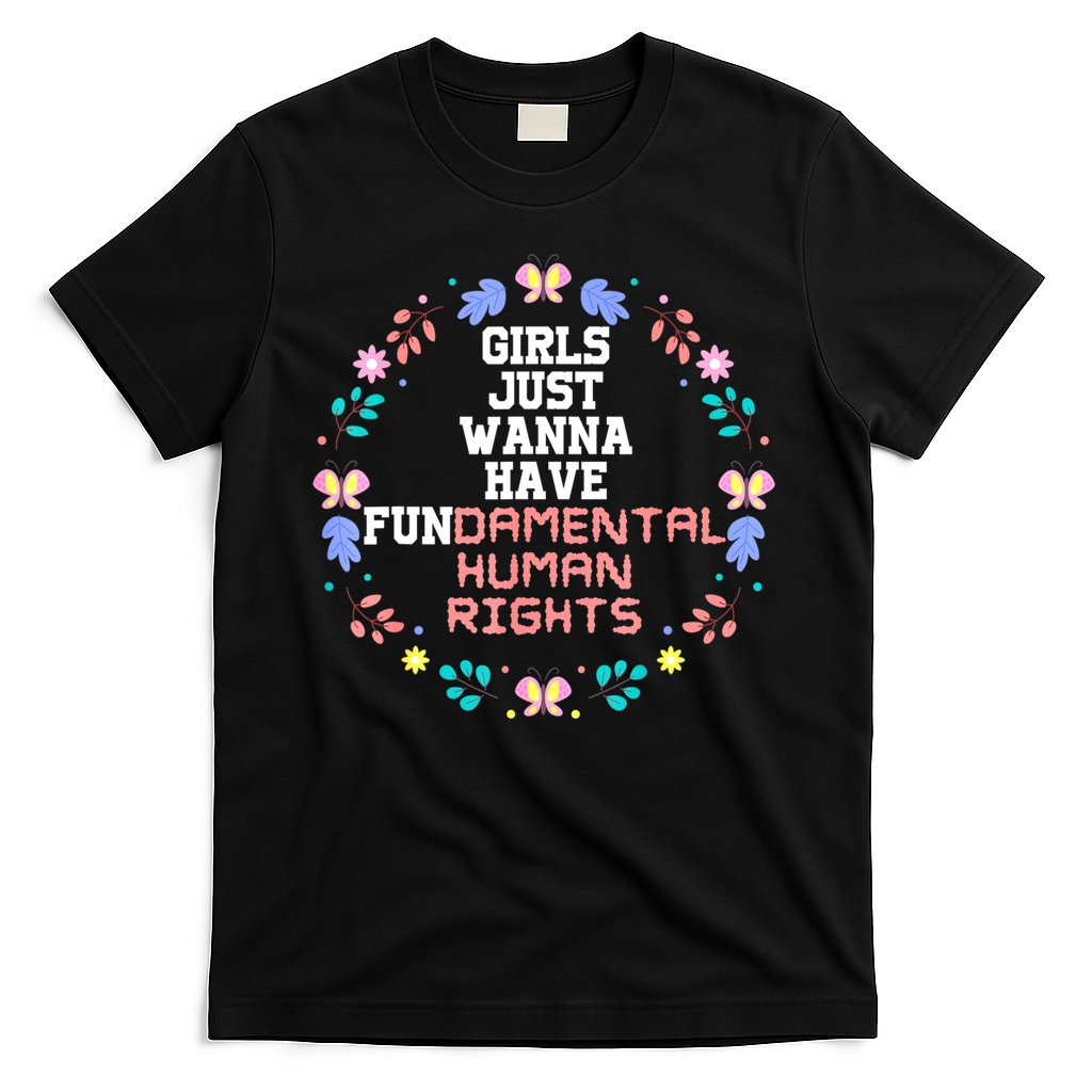 Girls Just Want To Have Fundamental Rights T-Shirt
