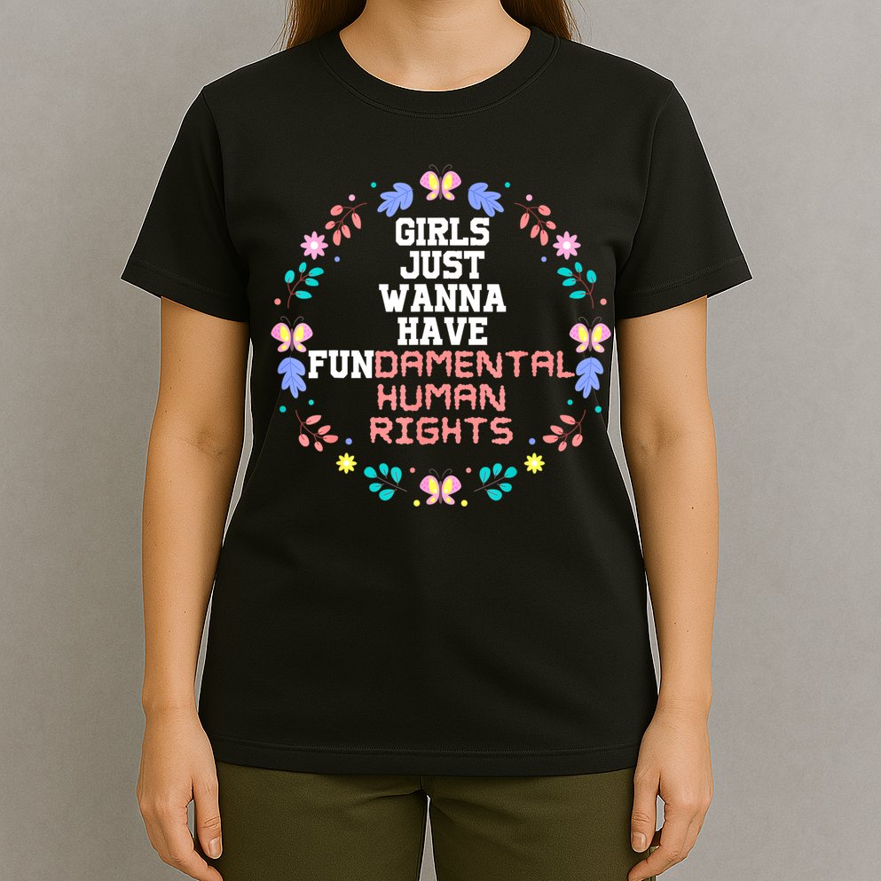 Girls Just Want To Have Fundamental Rights T-Shirt