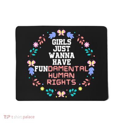 Girls Just Want To Have Fundamental Rights Mousepad