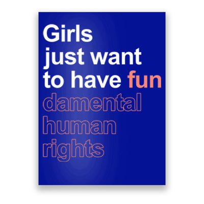 Girls Just Want To Have Funmeaningful Giftdamental Human Rights Feminist Gift Poster