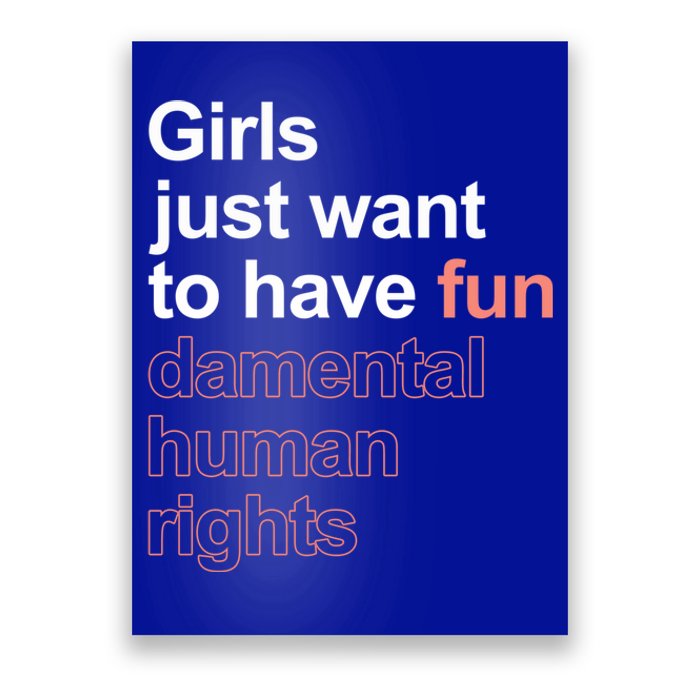 Girls Just Want To Have Funmeaningful Giftdamental Human Rights Feminist Gift Poster