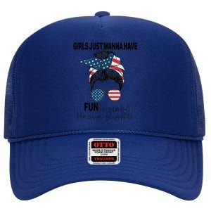 Girls Just Want To Have Fundamental Human Rights Feminist Gift High Crown Mesh Back Trucker Hat