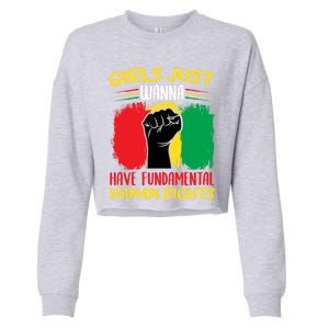 Girls Just Want To Have Fundamental Rights Gift Cropped Pullover Crew