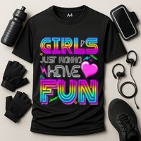 Girl Just Wanna Have Fun Awesome 70_s 80_s 90_s 1980s Cooling Performance Crew T-Shirt