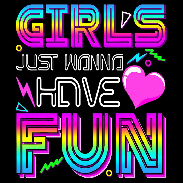 Girl Just Wanna Have Fun Awesome 70_s 80_s 90_s 1980s Cooling Performance Crew T-Shirt