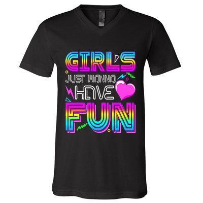 Girl Just Wanna Have Fun Awesome 70_s 80_s 90_s 1980s V-Neck T-Shirt