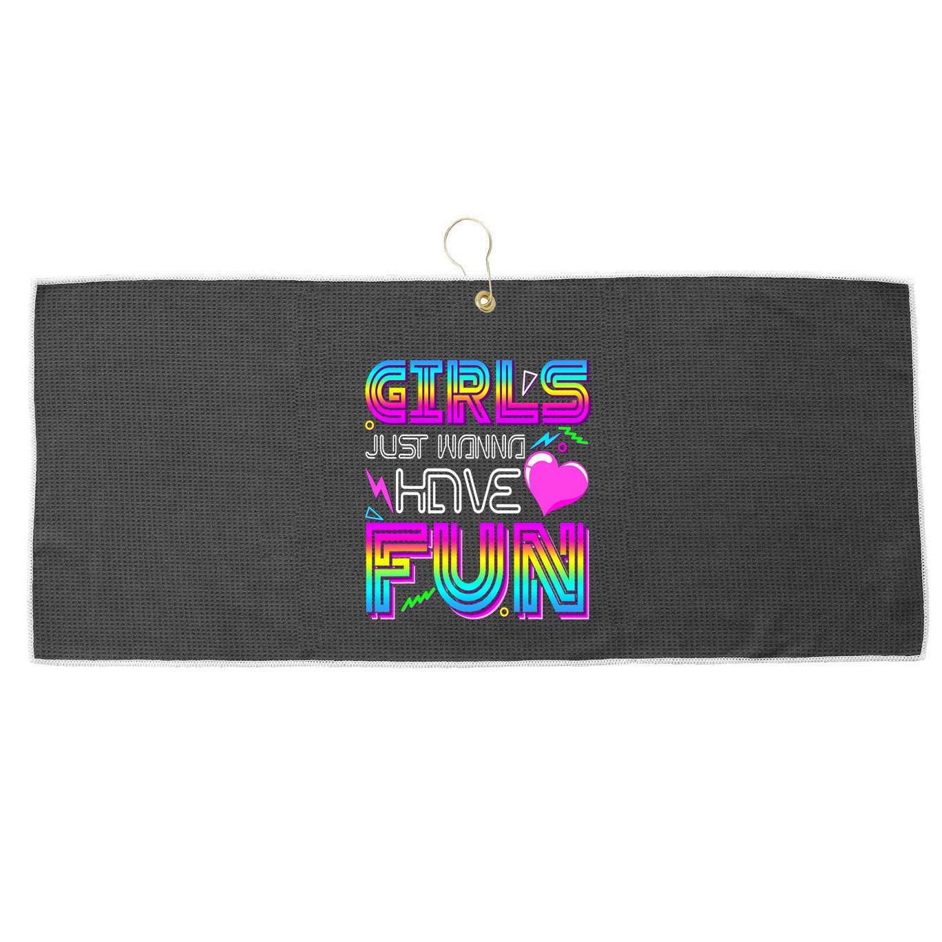 Girl Just Wanna Have Fun Awesome 70_s 80_s 90_s 1980s Large Microfiber Waffle Golf Towel