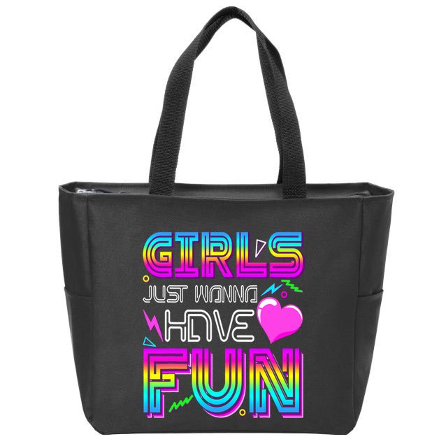 Girl Just Wanna Have Fun Awesome 70_s 80_s 90_s 1980s Zip Tote Bag