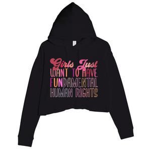 Girls Just Want To Have Fundamental Rights Meaningful Gift Crop Fleece Hoodie