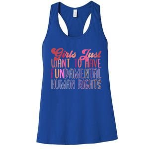 Girls Just Want To Have Fundamental Rights Meaningful Gift Women's Racerback Tank