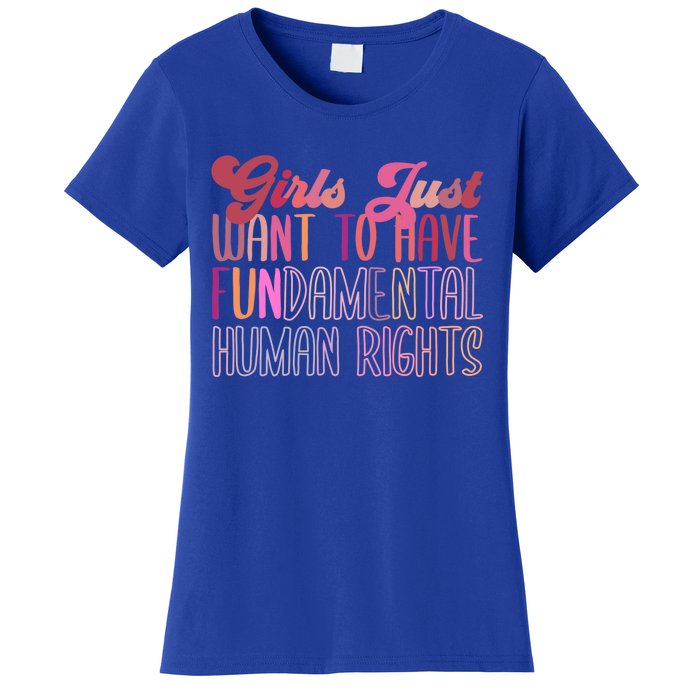 Girls Just Want To Have Fundamental Rights Meaningful Gift Women's T-Shirt