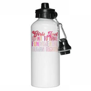 Girls Just Want To Have Fundamental Rights Meaningful Gift Aluminum Water Bottle