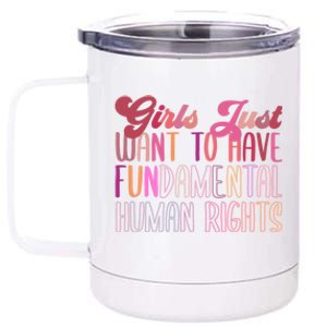 Girls Just Want To Have Fundamental Rights Meaningful Gift 12 oz Stainless Steel Tumbler Cup