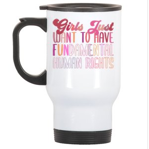 Girls Just Want To Have Fundamental Rights Meaningful Gift Stainless Steel Travel Mug