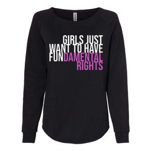 Girls Just Wanna Have Fundamental Rights Feminist Womens California Wash Sweatshirt