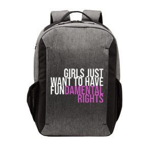 Girls Just Wanna Have Fundamental Rights Feminist Vector Backpack