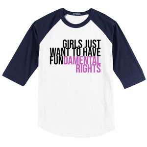 Girls Just Wanna Have Fundamental Rights Feminist Baseball Sleeve Shirt