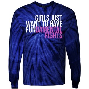 Girls Just Wanna Have Fundamental Rights Feminist Tie-Dye Long Sleeve Shirt