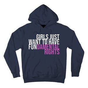 Girls Just Wanna Have Fundamental Rights Feminist Tall Hoodie