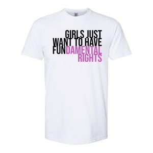 Girls Just Wanna Have Fundamental Rights Feminist Softstyle CVC T-Shirt