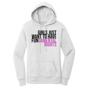 Girls Just Wanna Have Fundamental Rights Feminist Women's Pullover Hoodie