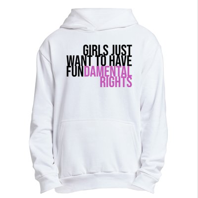 Girls Just Wanna Have Fundamental Rights Feminist Urban Pullover Hoodie