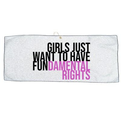 Girls Just Wanna Have Fundamental Rights Feminist Large Microfiber Waffle Golf Towel