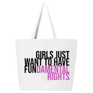 Girls Just Wanna Have Fundamental Rights Feminist 25L Jumbo Tote