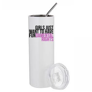 Girls Just Wanna Have Fundamental Rights Feminist Stainless Steel Tumbler