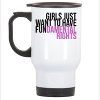 Girls Just Wanna Have Fundamental Rights Feminist Stainless Steel Travel Mug