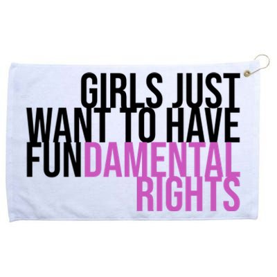 Girls Just Wanna Have Fundamental Rights Feminist Grommeted Golf Towel