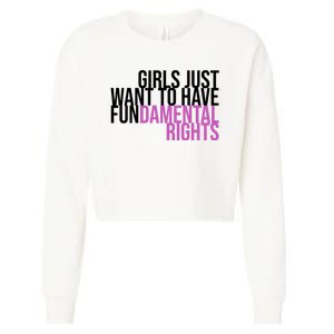 Girls Just Wanna Have Fundamental Rights Feminist Cropped Pullover Crew