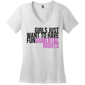 Girls Just Wanna Have Fundamental Rights Feminist Women's V-Neck T-Shirt