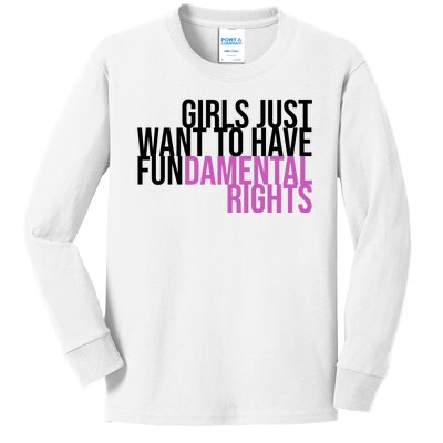 Girls Just Wanna Have Fundamental Rights Feminist Kids Long Sleeve Shirt