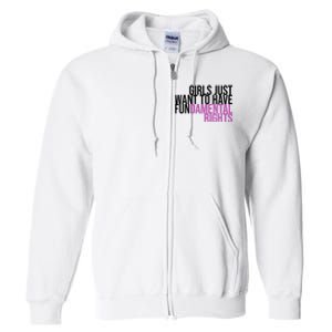 Girls Just Wanna Have Fundamental Rights Feminist Full Zip Hoodie