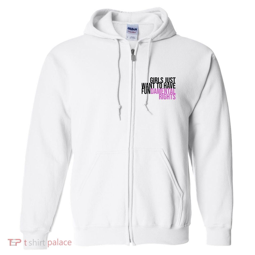 Girls Just Wanna Have Fundamental Rights Feminist Full Zip Hoodie