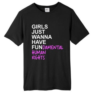 Girls Just Wanna Have Fundamental Rights Gift For Her Tall Fusion ChromaSoft Performance T-Shirt