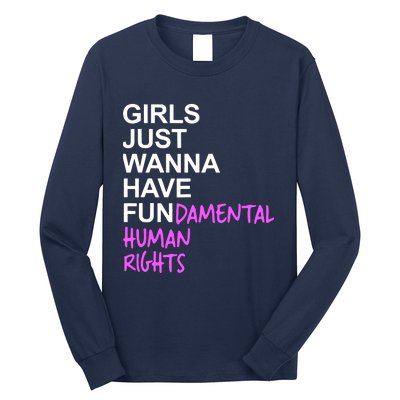 Girls Just Wanna Have Fundamental Rights Gift For Her Long Sleeve Shirt