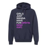 Girls Just Wanna Have Fundamental Rights Gift For Her Premium Hoodie