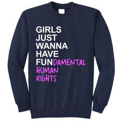 Girls Just Wanna Have Fundamental Rights Gift For Her Tall Sweatshirt