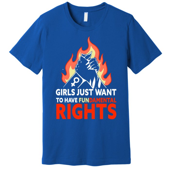 Girls Just Want To Have Fundamental Rights Feminist Gift Premium T-Shirt