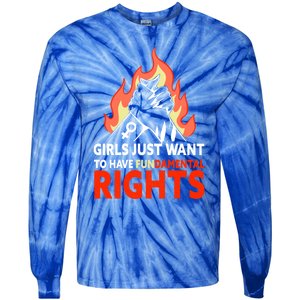 Girls Just Want To Have Fundamental Rights Feminist Gift Tie-Dye Long Sleeve Shirt