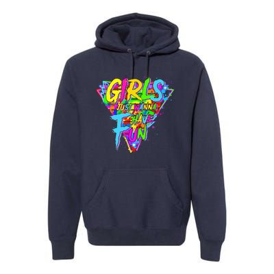 Girl Just Wanna Fun 80s 1980s Nostalgia Premium Hoodie