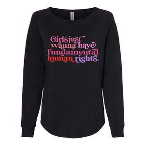 Girls Just Want To Have Fundamental Rights Funny Great Gift Womens California Wash Sweatshirt