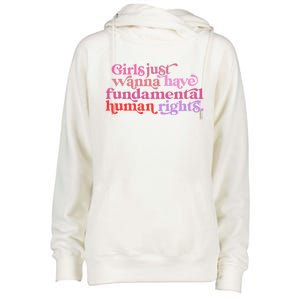 Girls Just Want To Have Fundamental Rights Funny Great Gift Womens Funnel Neck Pullover Hood