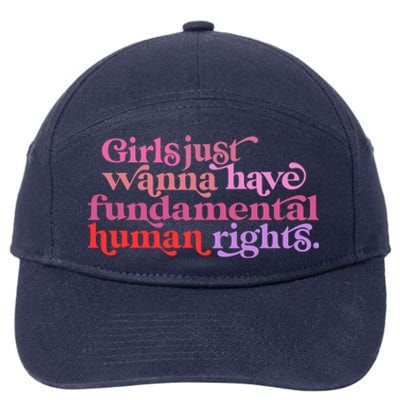 Girls Just Want To Have Fundamental Rights Funny Great Gift 7-Panel Snapback Hat