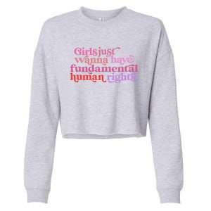 Girls Just Want To Have Fundamental Rights Funny Great Gift Cropped Pullover Crew