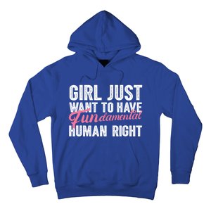 Girls Just Want To Have Fundamental Rights Funny Cool Gift Hoodie