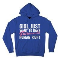 Girls Just Want To Have Fundamental Rights Funny Cool Gift Tall Hoodie