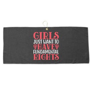 Girls Just Want To Have Fundamental Rights Women Rights Cute Gift Large Microfiber Waffle Golf Towel